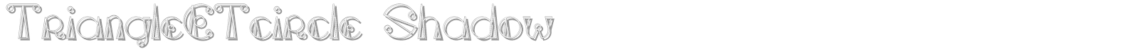 Triangle Et Circle Shadow font preview